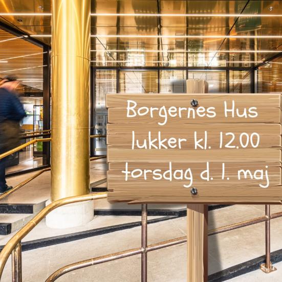 Skilt med tekst om at Borgernes Hus lukker tidligere d. 1. maj
