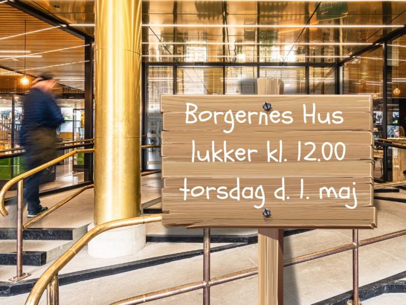 Skilt med tekst om at Borgernes Hus lukker tidligere d. 1. maj